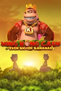 King Kong Cash Even Bigger Bananas