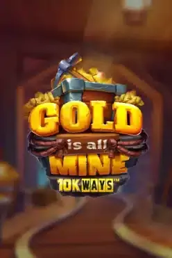 Gold is all Mine 10K Ways